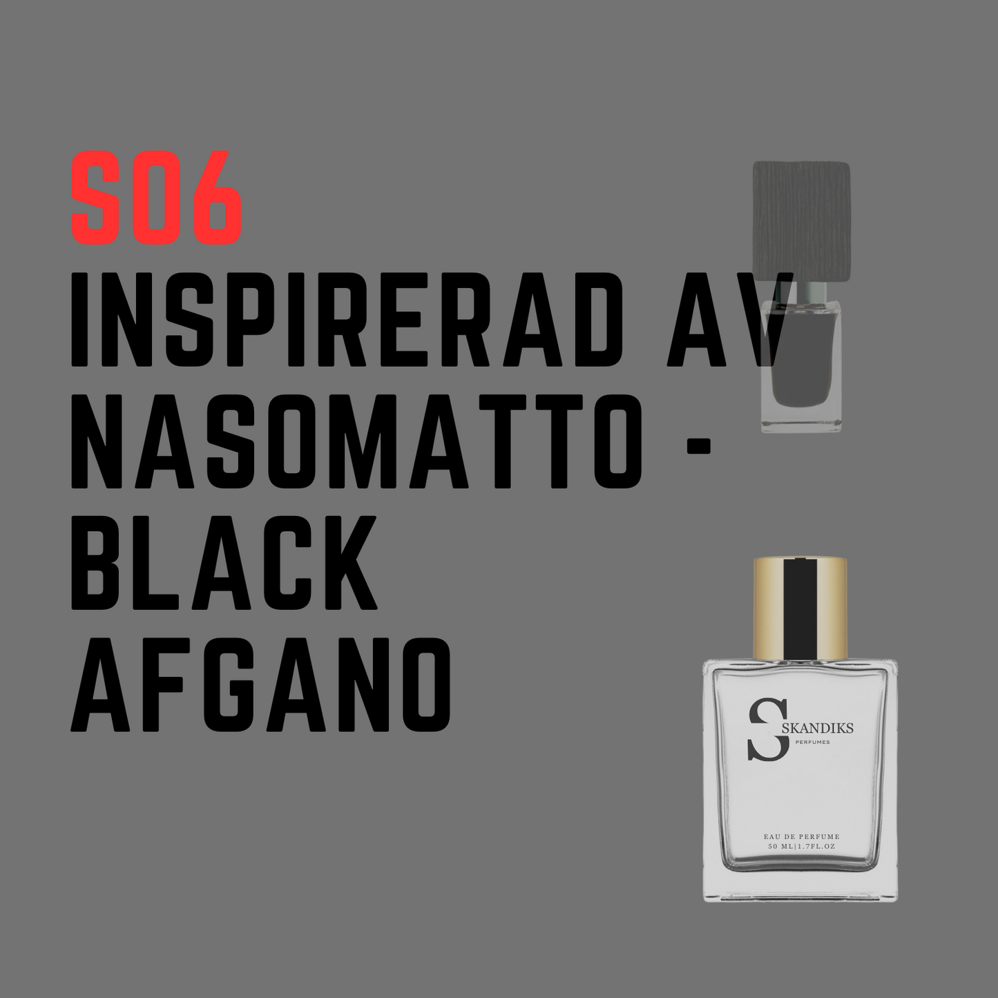 S06 Inspirerad av Nasomatto - Black Afgano