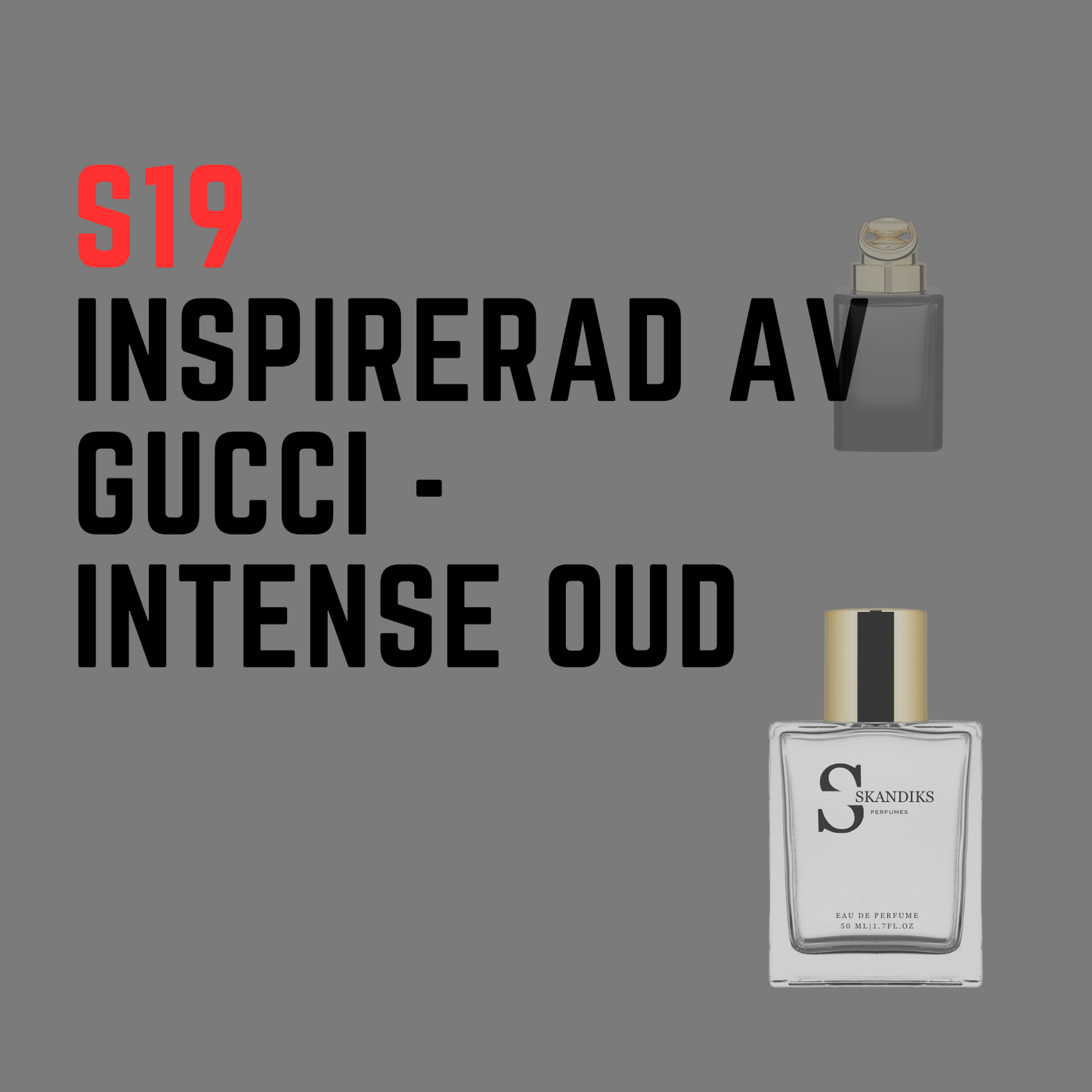 S19 Inspirerad av Gucci - Intense oud